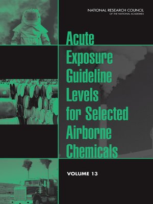 cover image of Acute Exposure Guideline Levels for Selected Airborne Chemicals, Volume 13